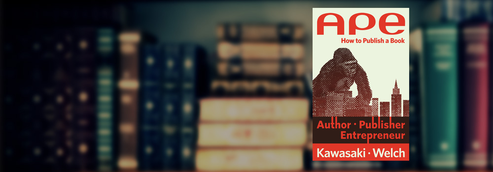 Featured image for “Review: APE by Guy Kawasaki: How to Publish A Book”